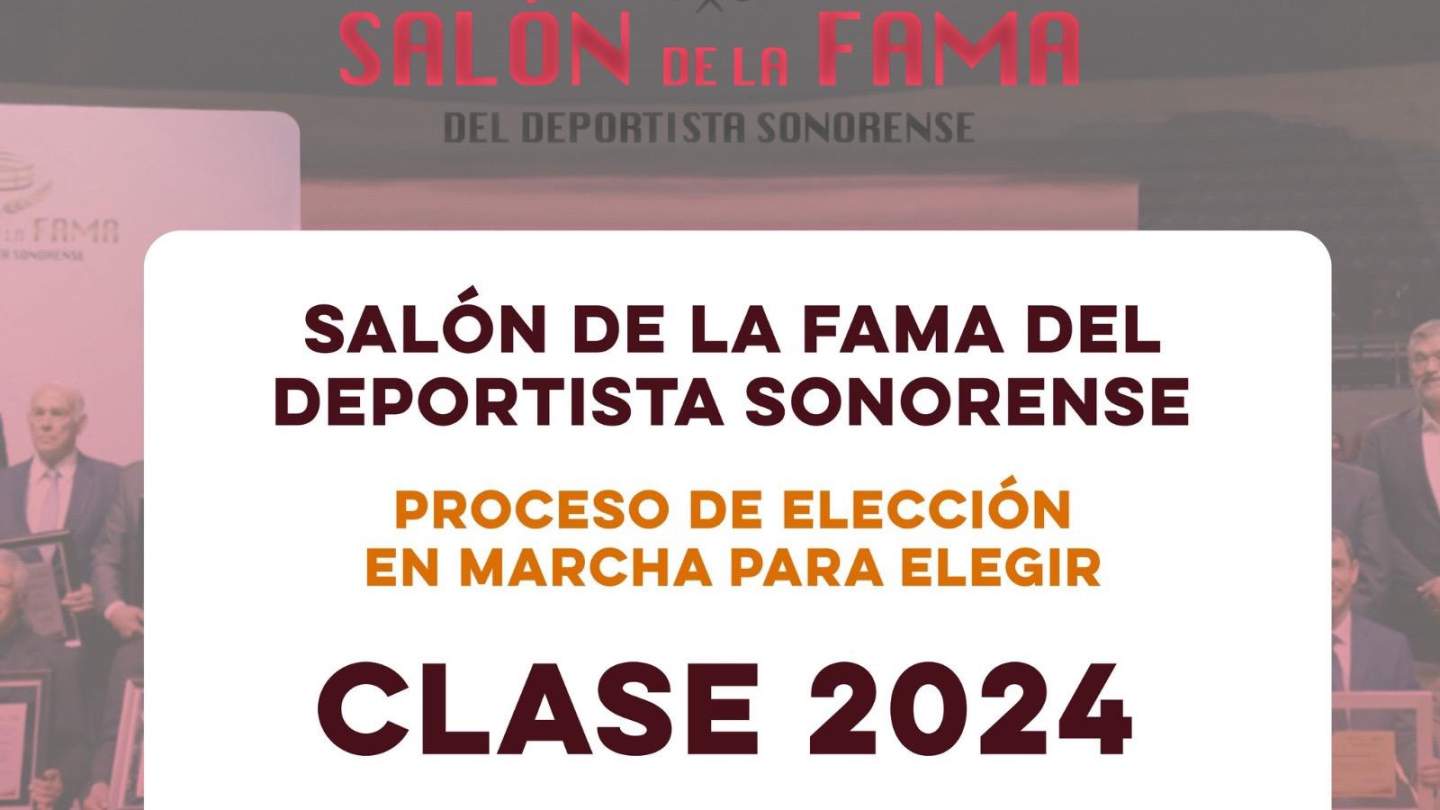 VEINTE CANDIDATOS ESTARÁN EN ELECCIÓN DEL   SALÓN DE LA FAMA DEL DEPORTISTA SONORENSE